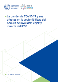 La pandemia COVID-19 y sus efectos en  la sostenibilidad del Seguro de invalidez, vejez y muerte del IESS